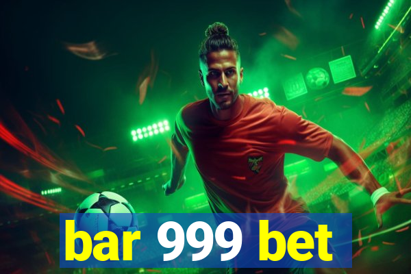 bar 999 bet